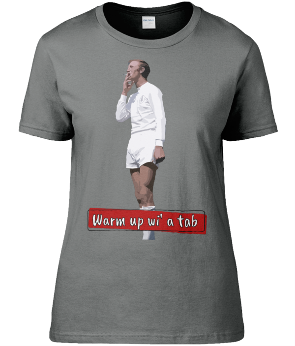 Warm up wi a tab Jack Charlton tee shirt